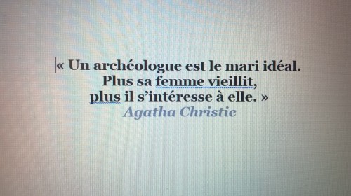 Vieillisement citation Agathe Christie archéologue